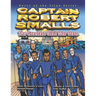 Captain Robert Smalls: The Greatest Civil War Hero; Book One