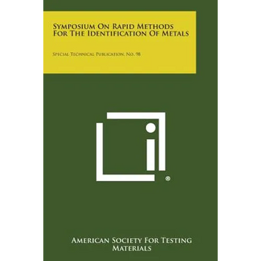 Symposium On Rapid Methods For The Identification Of Metals: Special Technical Publication, No. 98
