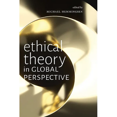 Ethical Theory in Global Perspective