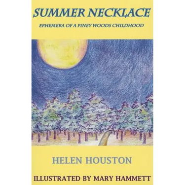 Summer Necklace: Ephemera of a Piney Woods Childhood