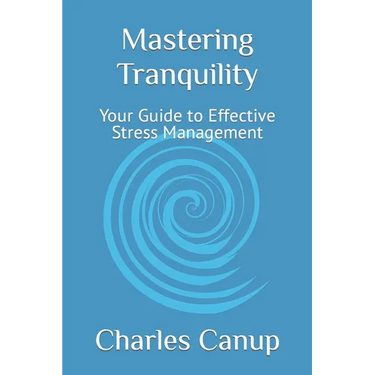 Mastering Tranquility: Your Guide to Effective Stress Management
