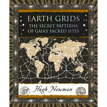 Earth Grids: The Secret Patterns of Gaia's Sacred Sites