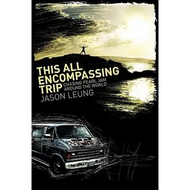 This All Encompassing Trip (Chasing Pearl Jam Around The World)