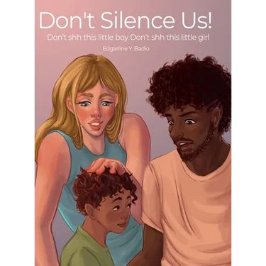 Don't Silence Us!: Don't shh this little boy Don't shh this little girl