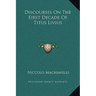 Discourses On The First Decade Of Titus Livius