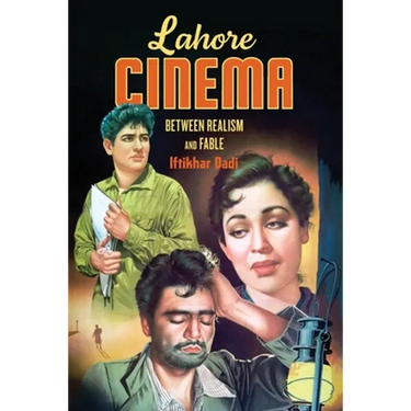 Lahore Cinema: Between Realism and Fable