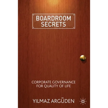 Boardroom Secrets: Corporate Governance for Quality of Life