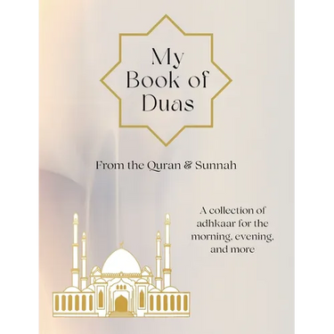 My Book of Duas: A collection of adhkaar for the morning, evening, and more