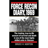 Force Recon Diary, 1969: Force Recon Diary, 1969: The Riveting, True-to-Life Account of Survival and Death in One of the Most Highly Skilled Units in