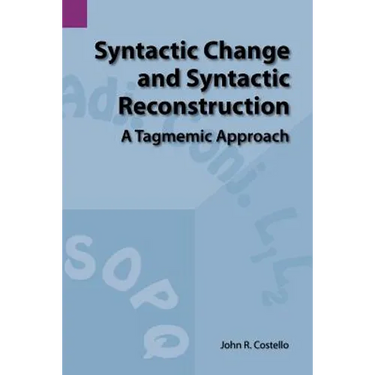 Syntactic Change and Syntactic Reconstruction: A Tagmemic Approach