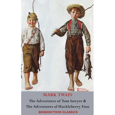 The Adventures of Tom Sawyer AND The Adventures of Huckleberry Finn (Illustrated First Edition. Unabridged.)