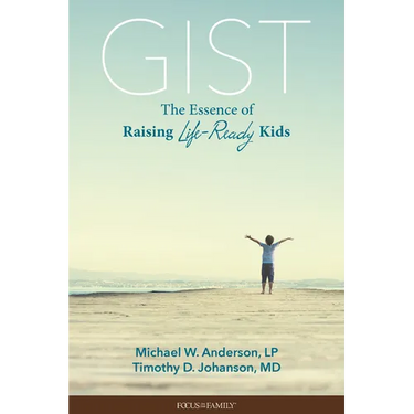 Gist: The Essence of Raising Life-Ready Kids
