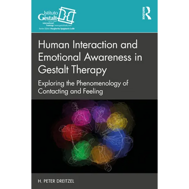 Human Interaction and Emotional Awareness in Gestalt Therapy: Exploring the Phenomenology of Contacting and Feeling