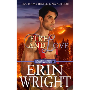 Fire and Love: An Opposites-Attract Fireman Romance