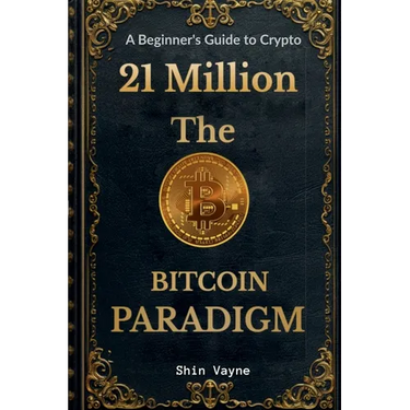 21Million The Bitcoin Paradigm: A Beginner's Guide to Crypto