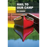 Hail to Our Camp