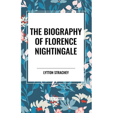 The Biography of Florence Nightingale
