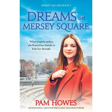 Dreams on Mersey Square: An emotional and uplifting family saga page-turner
