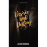 Desires and Destiny