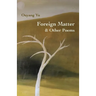 Foreign Matter & Other Poems
