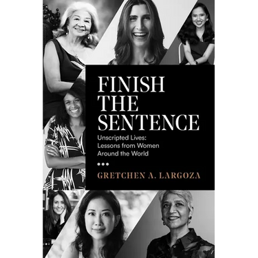 Finish the Sentence: Unscripted Lives: Lessons from Women Around the World