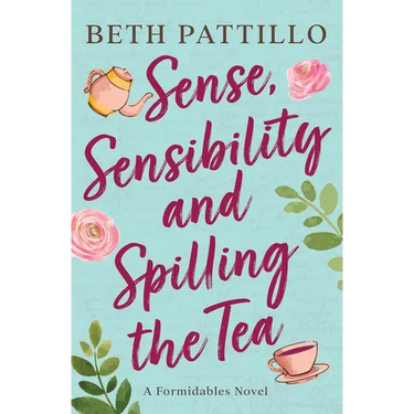 Sense, Sensibility, and Spilling the Tea