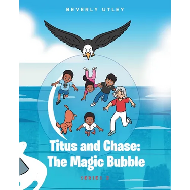 Titus and Chase: The Magic Bubble