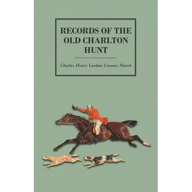 Records of the Old Charlton Hunt
