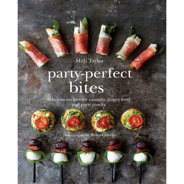 Party-Perfect Bites: Delicious Recipes for Canapés, Finger Food and Party Snacks