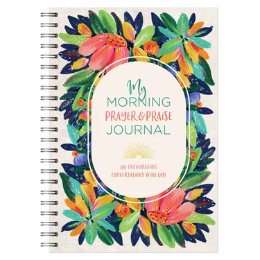 My Morning Prayer & Praise Journal: 180 Encouraging Conversations with God