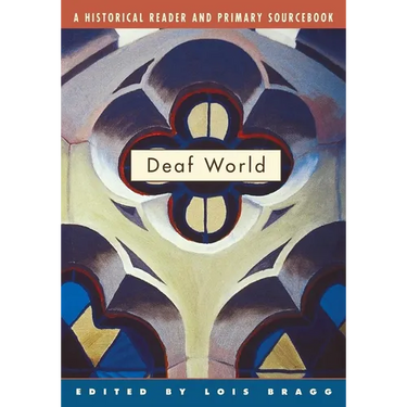 Deaf World: A Historical Reader and Primary Sourcebook