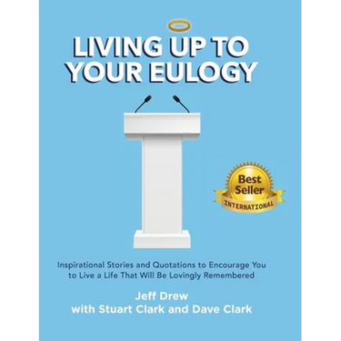Living Up to Your Eulogy