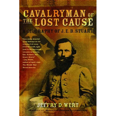Cavalryman of the Lost Cause: A Biography of J. E. B. Stuart