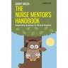 The Nurse Mentor's Handbook: Supporting Students in Clinical Practice