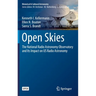Open Skies: The National Radio Astronomy Observatory and Its Impact on Us Radio Astronomy