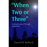 "When Two or Three": Finding Purpose Through Spirituality