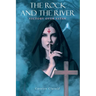 The Rock and the River: Victory over Satan