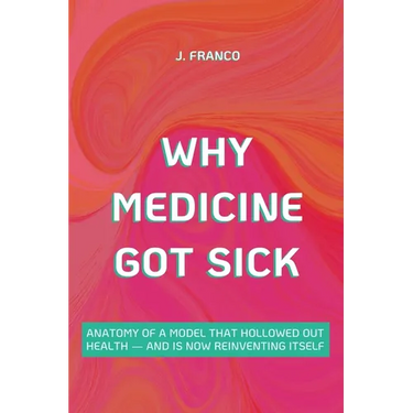 Why Medicine Got Sick
