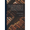 The Australian Ballot System as Embodied in the Legislation of Various Countries: With an Historical