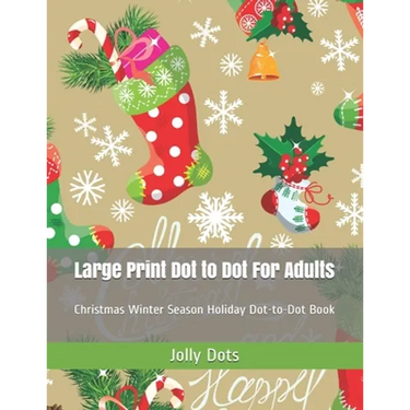 Large Print Dot to Dot For Adults: Christmas Winter Season Holiday Dot-to-Dot Book