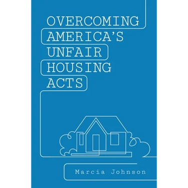 Overcoming America's Unfair Housing Acts