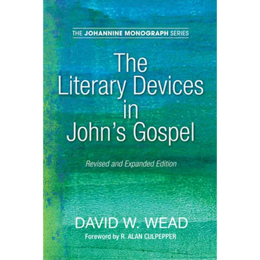 The Literary Devices in John's Gospel: Revised and Expanded Edition