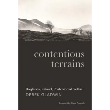 Contentious Terrains: Boglands, Ireland, Postcolonial Gothic