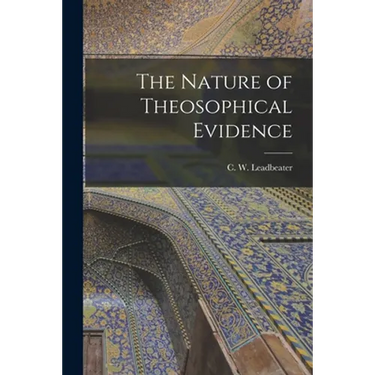 The Nature of Theosophical Evidence