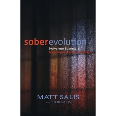 soberevolution: Evolve into Sobriety and Recover Your Alcoholic Marriage