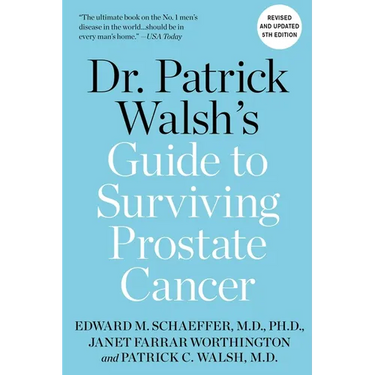 Dr. Patrick Walsh's Guide to Surviving Prostate Cancer