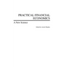 Practical Financial Economics: A New Science