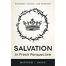 Salvation in Fresh Perspective: Covenant, Cross, and Kingdom