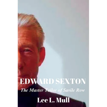 Edward Sexton: The Master Tailor of Savile Row
