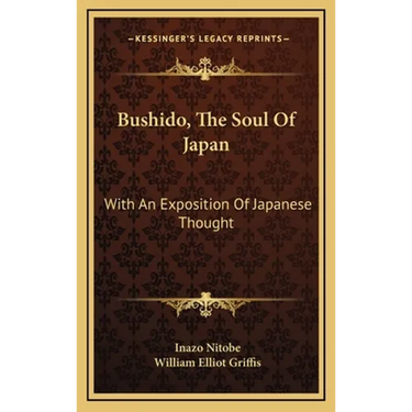 Bushido, The Soul Of Japan: With An Exposition Of Japanese Thought